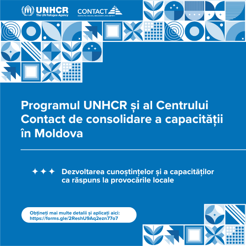 Înscrie-te la programul UNHCR și al Centrului CONTACT de consolidare a capacității în Moldova